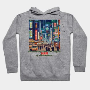 Japan Wandering into the Night of Akihabara Tokyo by Kana Kanjin Hoodie